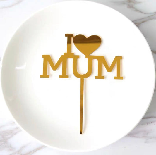 I ♥ Mum  Cake Topper  | $5.90 Only